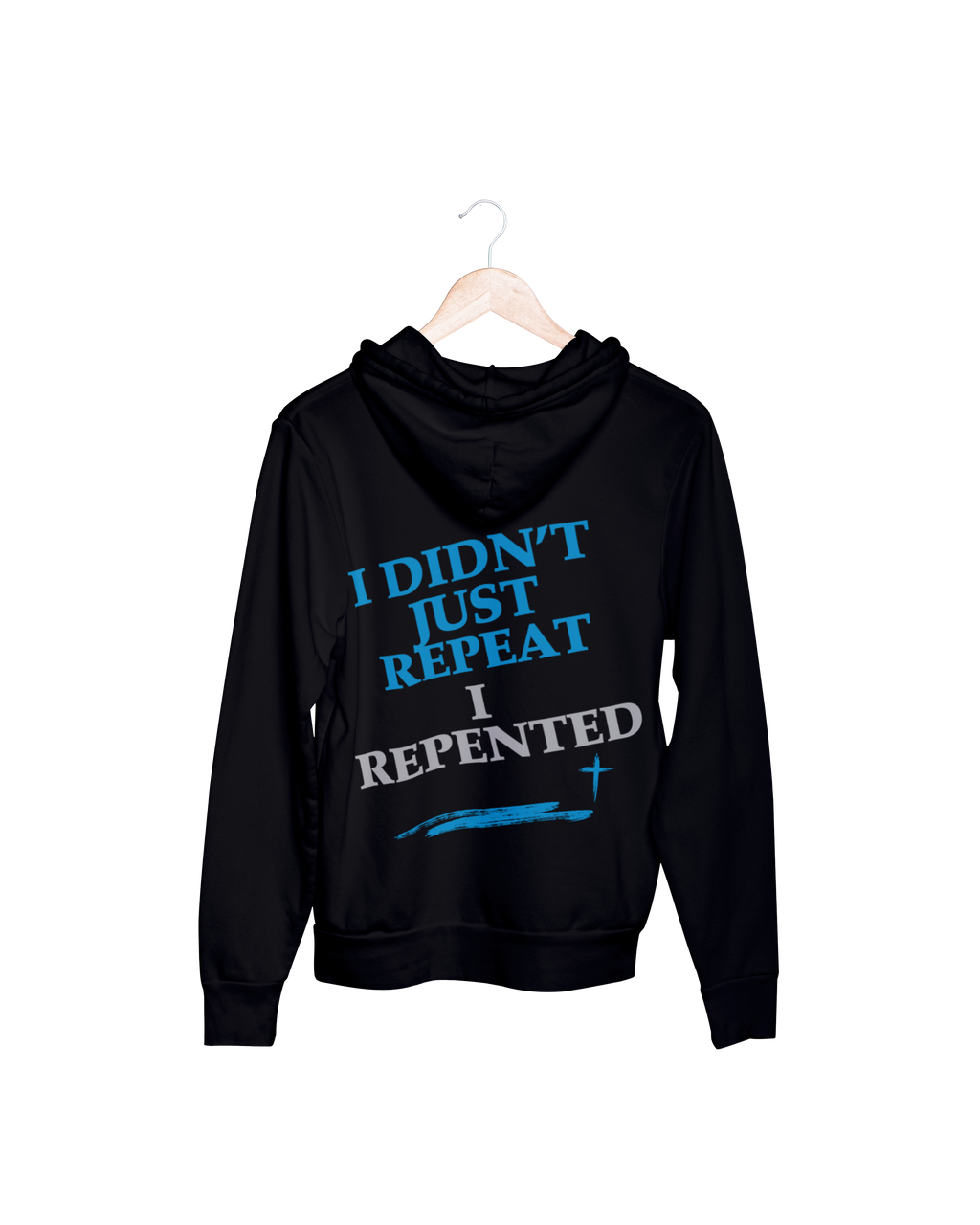I didn't just Repeat, I Repented Hoodie